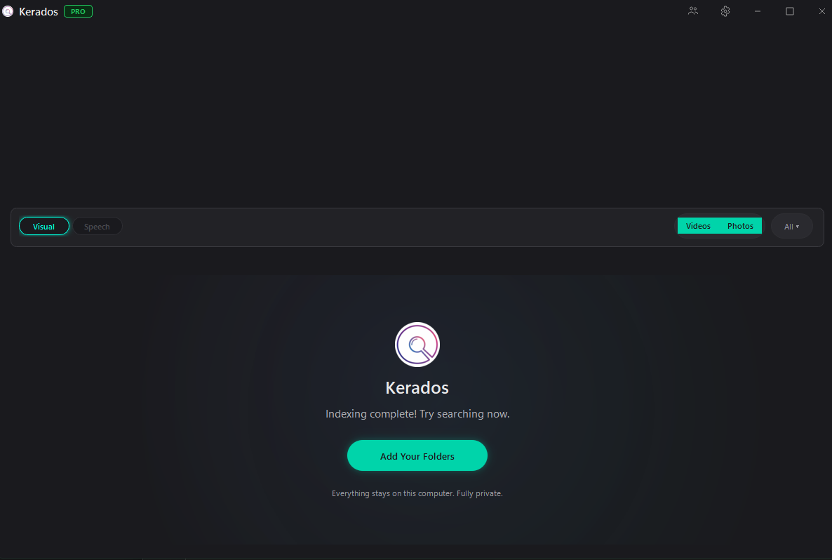 Kerados empty state — a clean search screen with the tagline 'Everything stays on this computer. Fully private.'